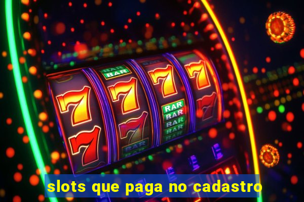 slots que paga no cadastro