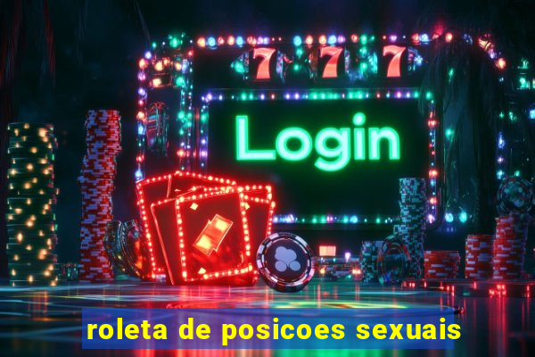 roleta de posicoes sexuais