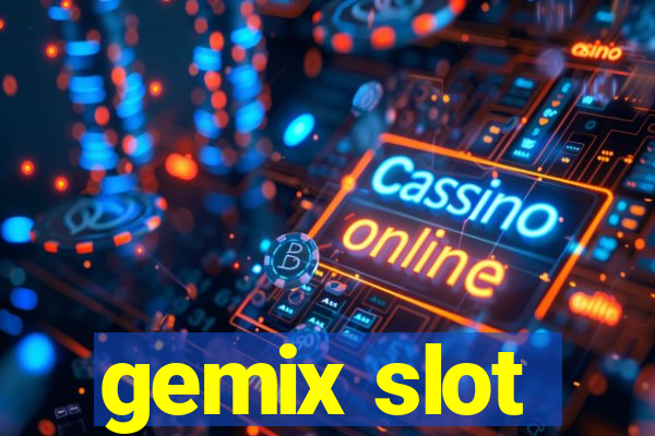 gemix slot