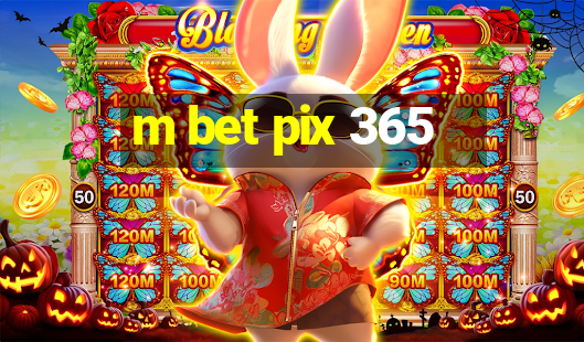 m bet pix 365