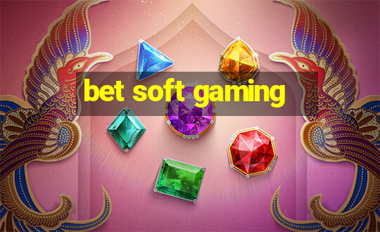 bet soft gaming