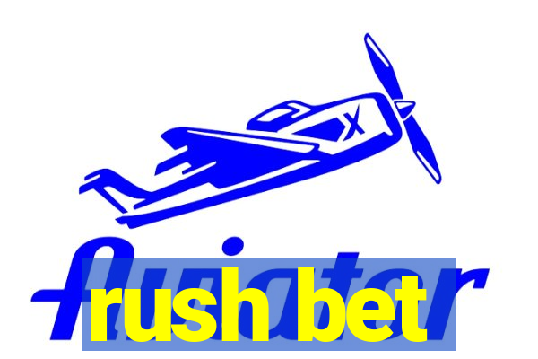 rush bet