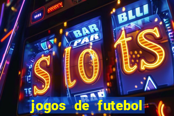 jogos de futebol aposta online