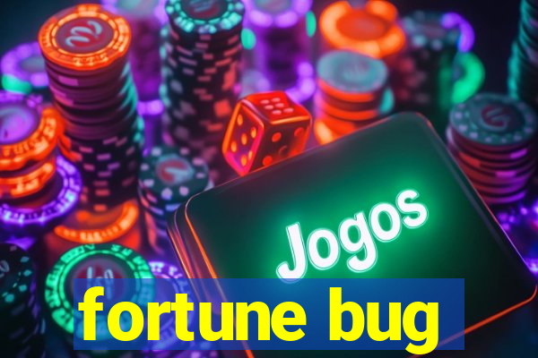 fortune bug