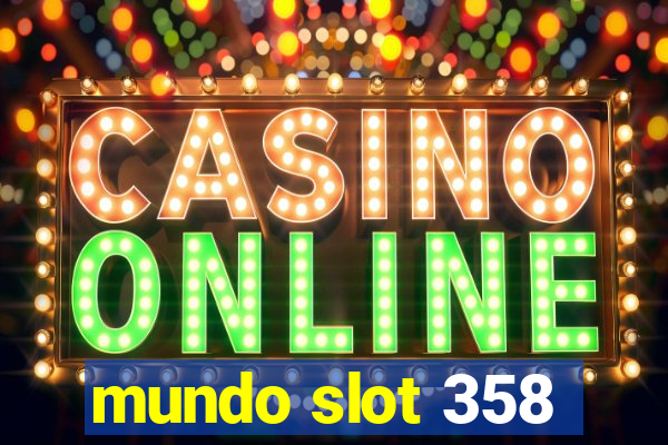 mundo slot 358