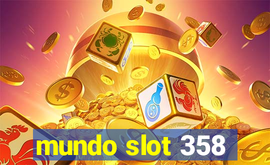 mundo slot 358