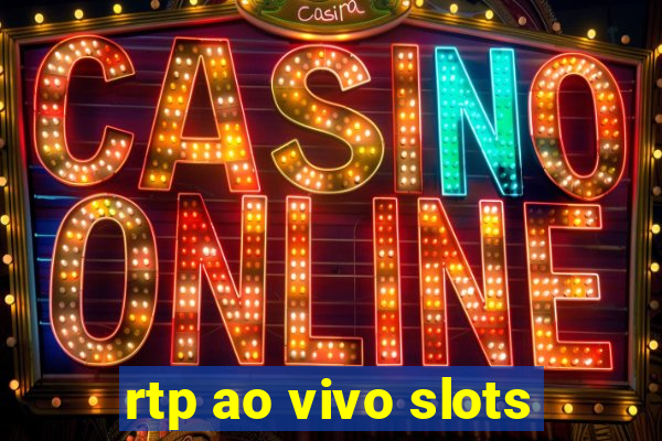 rtp ao vivo slots