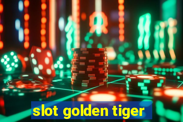 slot golden tiger