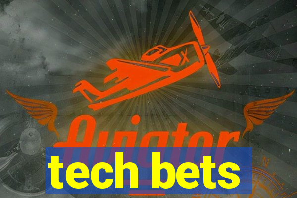 tech bets