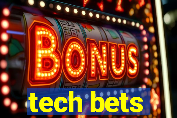 tech bets