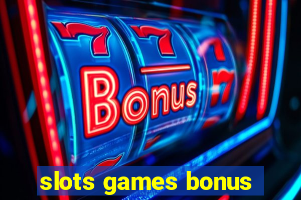 slots games bonus