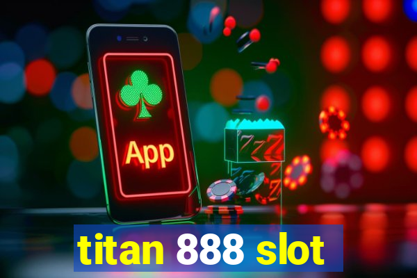 titan 888 slot