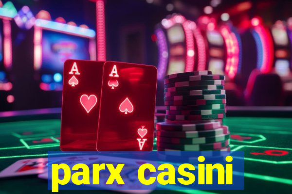 parx casini