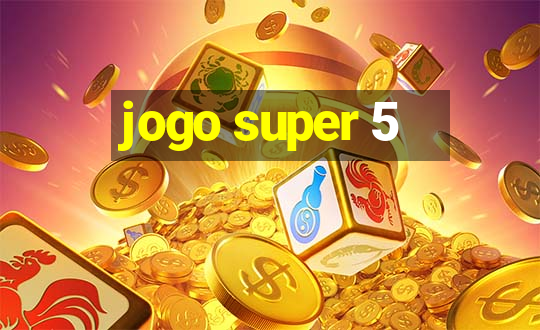 jogo super 5