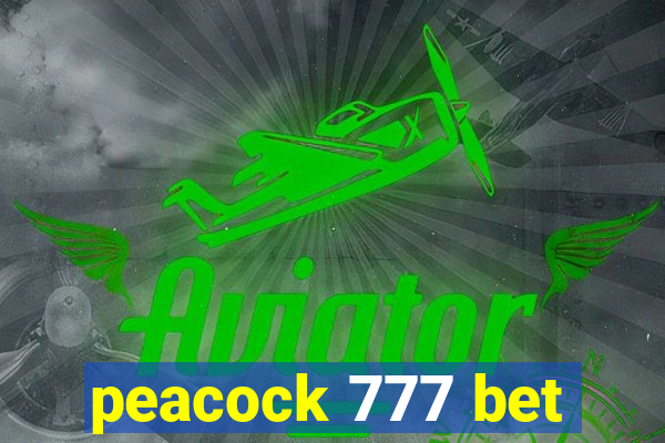 peacock 777 bet