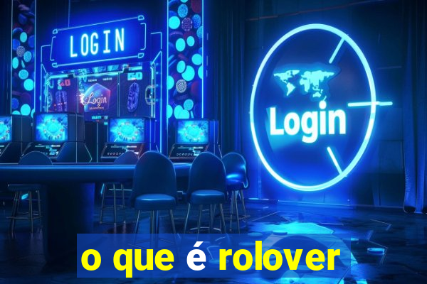 o que é rolover