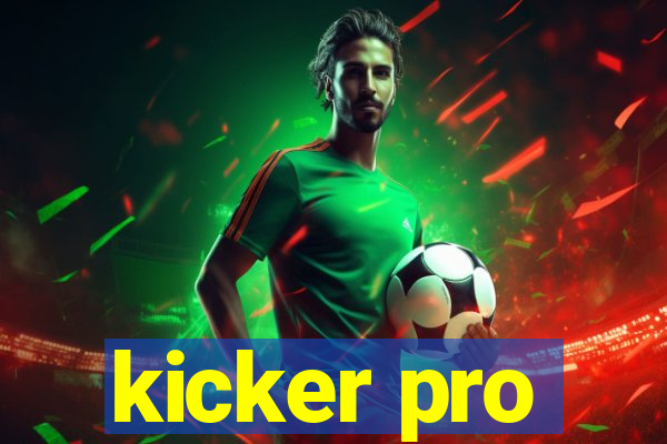 kicker pro