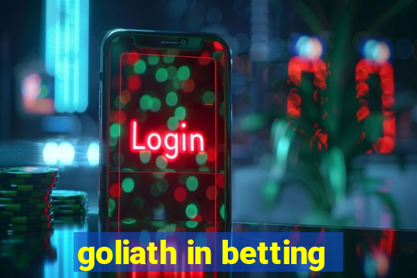 goliath in betting