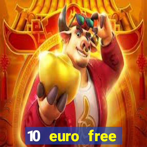 10 euro free mobile casino no deposit