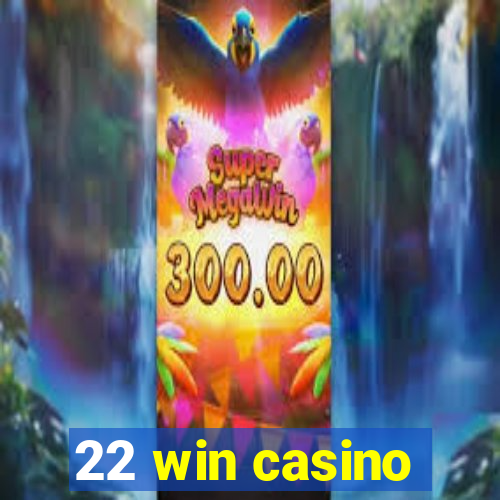 22 win casino