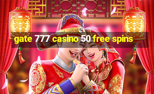 gate 777 casino 50 free spins