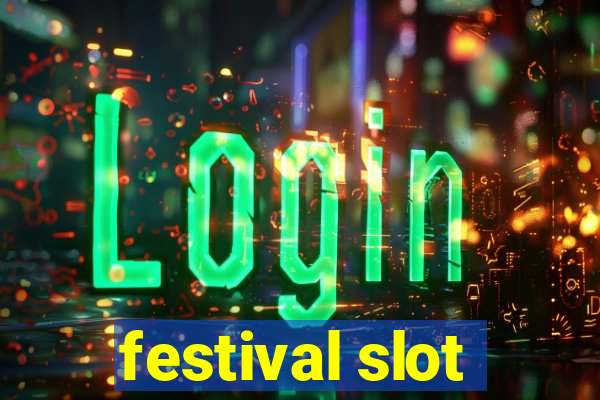 festival slot