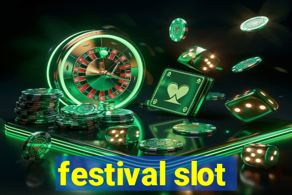 festival slot