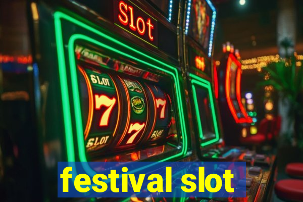 festival slot