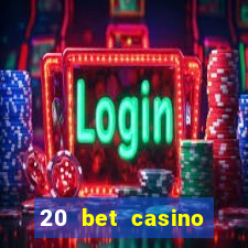 20 bet casino bonus code