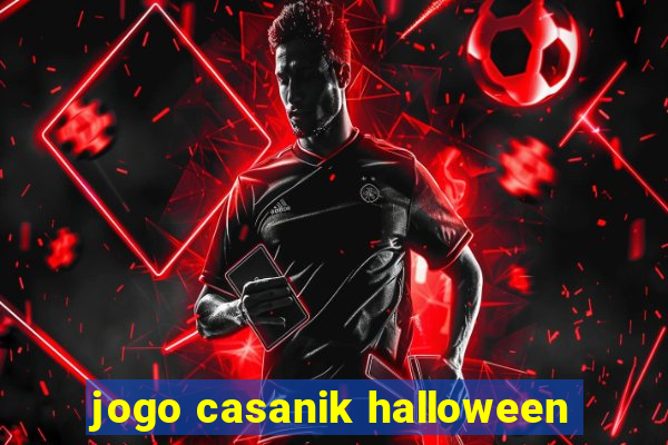 jogo casanik halloween