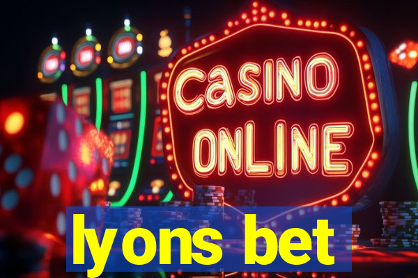 lyons bet