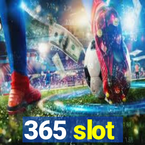 365 slot