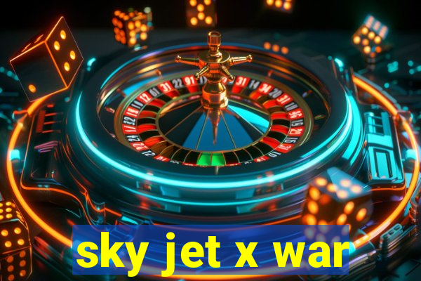 sky jet x war