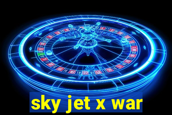 sky jet x war