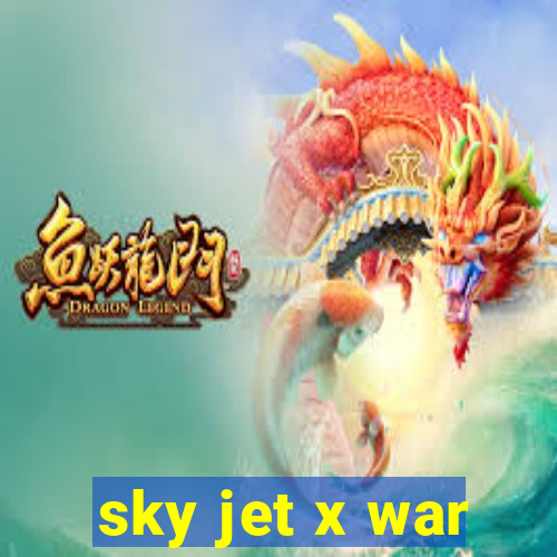 sky jet x war