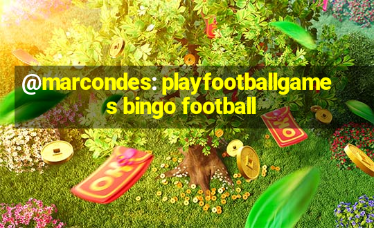 @marcondes: playfootballgames bingo football