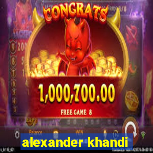 alexander khandi