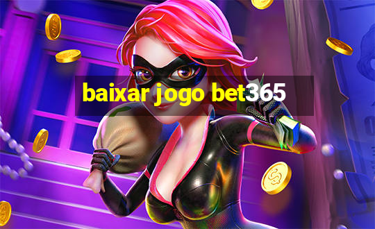 baixar jogo bet365