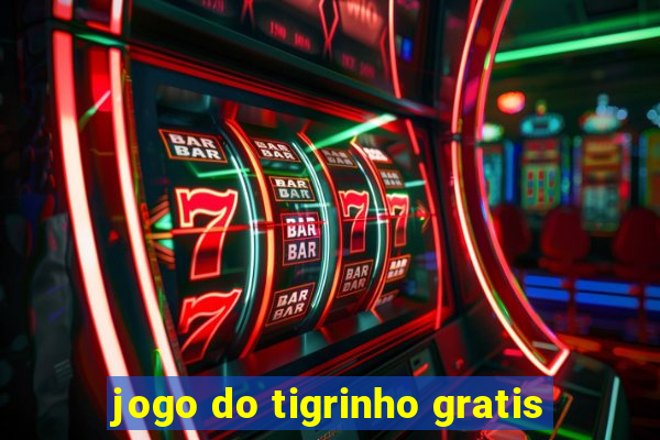 jogo do tigrinho gratis