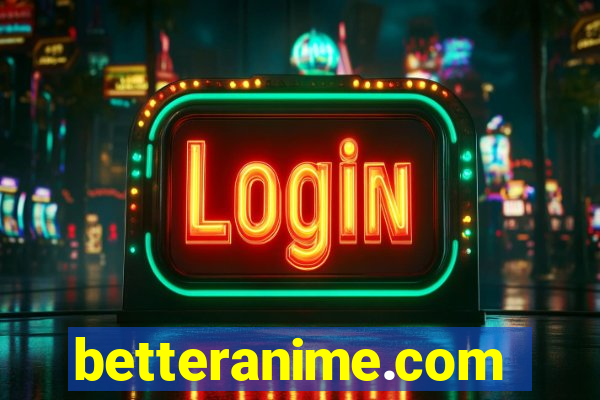 betteranime.com