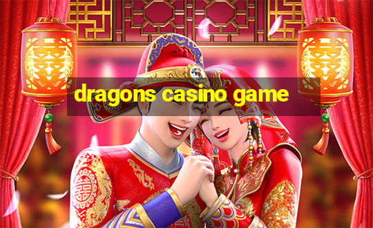 dragons casino game