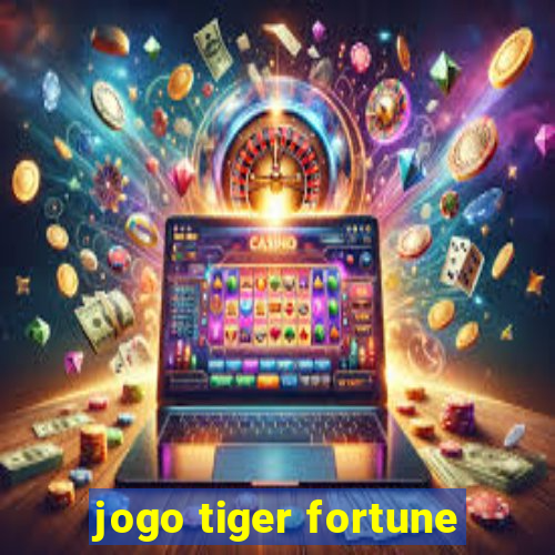 jogo tiger fortune