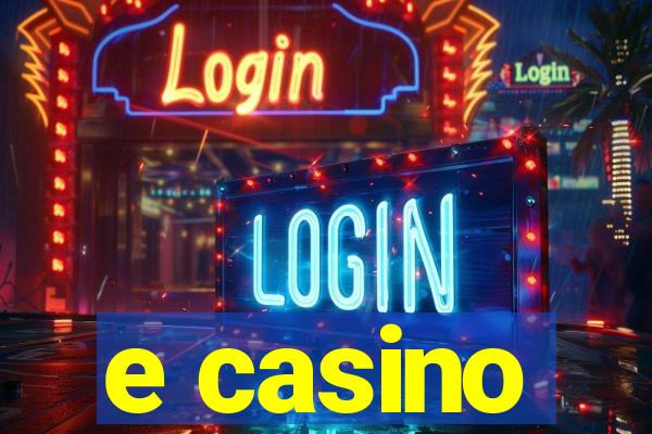 e casino