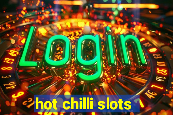 hot chilli slots