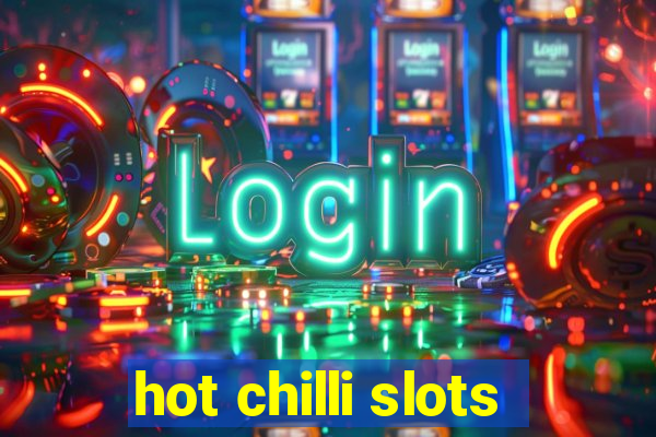 hot chilli slots