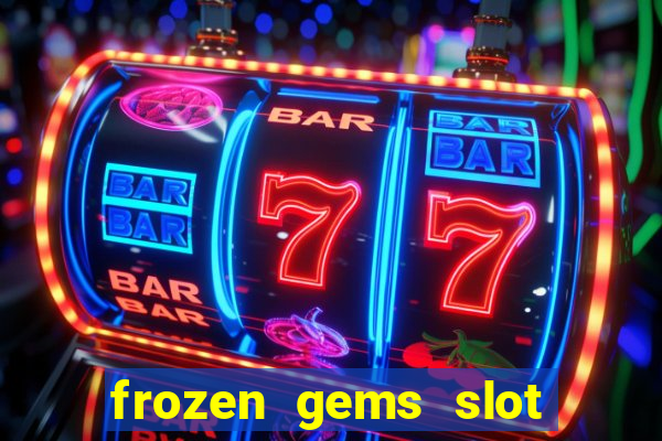 frozen gems slot free play