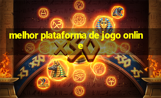 melhor plataforma de jogo online