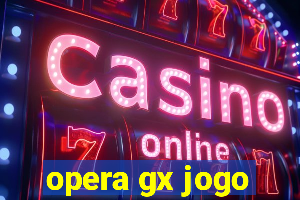 opera gx jogo