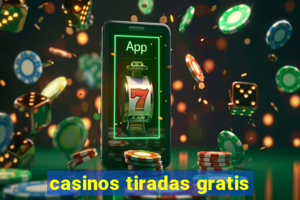 casinos tiradas gratis