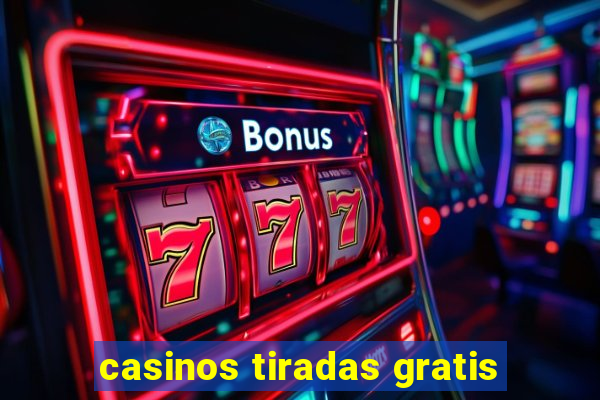 casinos tiradas gratis